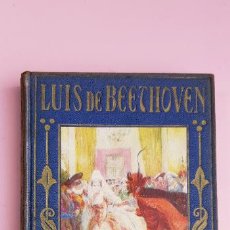 Libros antiguos: LIBRO-LUÍS DE BEETHOVEN-LOS GRANDES HOMBRES-JOSÉ BAEZA-1936-COLECCIONISTAS. Lote 253214355