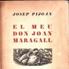 Libros antiguos: JOSEP PIJOAN : EL MEU JOAN MARAGALL (LLIB. CATALÒNIA, C. 1930) CATALÀ