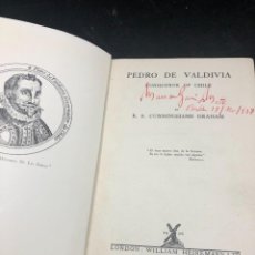 Libros antiguos: PEDRO DE VALDIVIA CONQUEROR OF CHILE. R. B. CUNNINGHAME GRAHAM, 1926 FIRST EDITON. LONDON. Lote 264260160