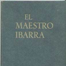 Libros antiguos: EL MAESTRO IBARRA. HOMENAJE QUE LA CASA GANS, 1931.. Lote 269493128