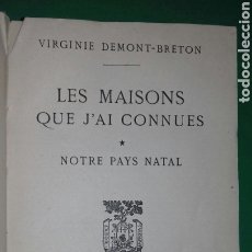 Libros antiguos: VIRGINIE DEMONT-BRETON: LES MAISONS QUE J AI CONNUES. NOTRE PAYS NATAL. PLON-NOURRIT,1926.(FRANCÉS)