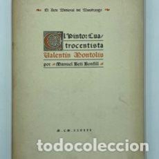 Libros antiguos: MANUEL BETÍ. EL PINTOR CUATROCENTISTA VALENTÍN MONTOLIU. 1927. Lote 287975513