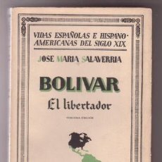 Libros antiguos: SALAVERRIA, JOSÉ Mª: BOLIVAR, EL LIBERTADOR.. Lote 41316838