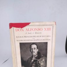 Libros antiguos: DON ALFONSO XIII. H.R.H.PRINCESS PILAR OF BAVARIA AND MAJOR DESMOND CHAPMAN-HOUSTON 1931. Lote 294831533