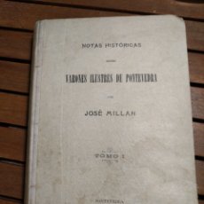 Libros antiguos: NOTAS HISTÓRICAS SOBRE VARONES ILUSTRES DE PONTEVEDRA 1920. EDICIÓN DE 150 EJEMPLARES JOSÉ MILLÁN.