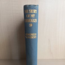 Libros antiguos: THE STORY OF MY STRUGGLES. THE MEMOIRS OF ARMINIUS VAMBÉRY. THOMAS NELSON & SONS. INGLÉS. Lote 297985763