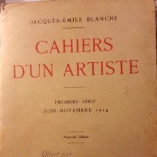 Libros antiguos: JACQUES-ÉMILE BLANCHE. CAHIERS D'UN ARTISTE. JUIN-NOVEMBRE 1914. INTONSO