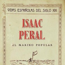 Libros antiguos: ISAAC PERAL, EL MARINO POPULAR, POR LEÓN VILLANÚA, EDITORIAL PUEYO, 1934, 251 PÁGS.. Lote 345235623