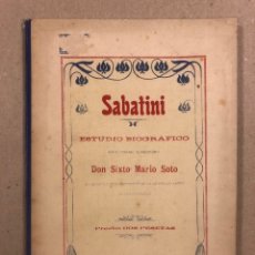 Libros antiguos: SABATINI (ESTUDIO BIOGRÁFICO). D. SIXTO MARIO SOTO. TIPOGRAFÍA DE H. DE J. PASTOR 1903 (VALLADOLID). Lote 299582608
