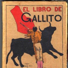 Libros antiguos: EL TORERO ARTISTA. RAFAEL GÓMEZ (GALLITO). (APUNTES PARA SU HISTORIA). A. PÉREZ LUGIN. 1911. Lote 299898563