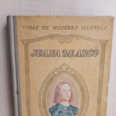 Libros antiguos: VIDA DE JUANA DE ARCO. LUYS SANTA MARINA. HERMANOS SEIX BARRAL, VIDAS DE MUJERES ILUSTRES, 1934. Lote 303218208