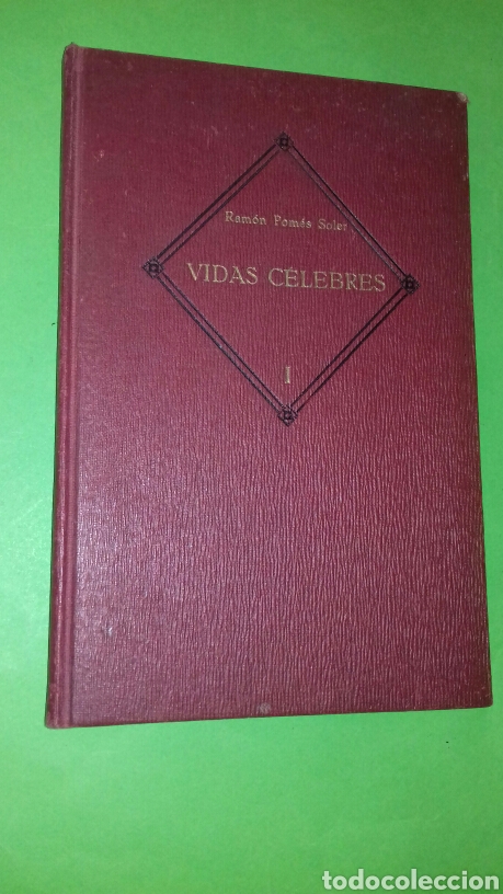 Libros antiguos: RAMON POMES SOLER: VIDAS CELEBRES. 1915. ILUSTRADO. - Foto 1 - 304197253