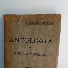 Libros antiguos: AÑO 1935 ANTOLOGÍA DE PROSISTAS MODERNOS - A. REGALADO GONZALEZ. Lote 310081353