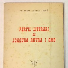 Libros antiguos: PERFIL LITERARI DE JOAQUIM RUYRA I OMS. - COSTAS I JOVÉ, FRANCESC.. Lote 123178936