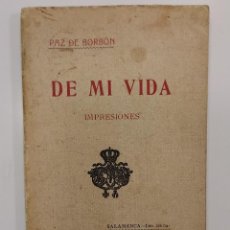Libros antiguos: DE MI VIDA. IMPRESIONES. PAZ DE BORBÓN. SALAMANCA, 1911. TOMO II (INTONSO) RARO. Lote 314924878
