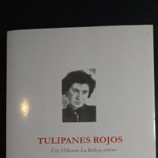 Libros antiguos: TULIPANES ROJOS. ETTY HILLESUM: LA BELLEZA INTERIOR - LLUÍS PIFARRÉ. Lote 196929647