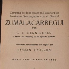 Libros antiguos: ZUMALACÁRREGUI POR C. F. HENNINGSEN CAPITÁN DE LANCEROS EN EL EJÉRCITO CARLISTA. 1937 EDIT. ESPAÑOLA. Lote 330133118
