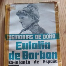 Libros antiguos: MEMORIAS DE DOÑA EULALIA DE BORBÓN. EX-INFANTA DE ESPAÑA 1864-1931. Lote 335997643