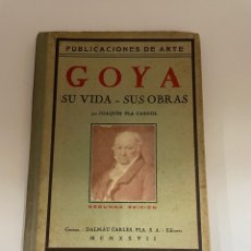 Libros antiguos: GOYA SU VIDA -SUS OBRAS 1927. Lote 336511128