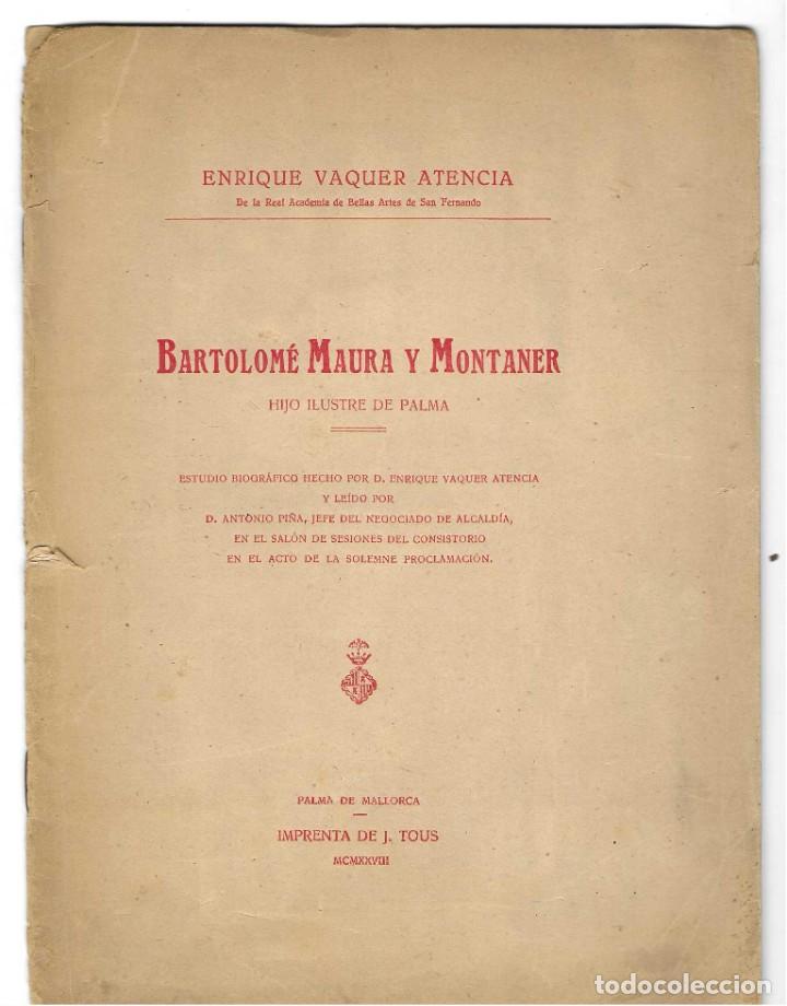 Antiquarische B&uuml;cher: BARTOLOME MAURA Y MONTANER, hijo ilustre de Palma. ENRIQUE VAQUER ATENCIA. 1928