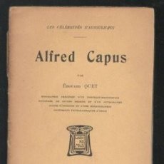 Libros antiguos: QUET, EDOUARD: ALFRED CAPUS. BIOGRAPHIE. 1904. Lote 117862623