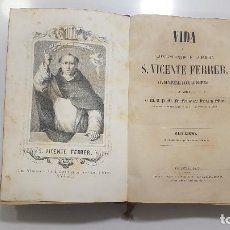 Libros antiguos: VIDA DE SAN VICENTE FERRER. VIDAL Y MICO, FR. FRANCISCO. VALENCIA, 1857. Lote 348340193