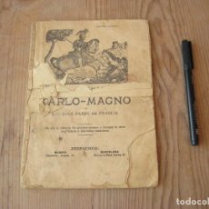 Libros antiguos: HISTORIA DE CARLO MAGNO Y DE LOS DOCE PARES DE FRANCIA. CARLOMAGNO