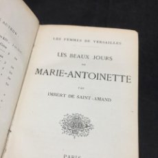 Libros antiguos: LES BEAU JOURS DE MARIE-ANTOINETTE - LES FEMMES DE VERSAILLES. IMBERT DE SAINT AMAND 1879. Lote 356899635