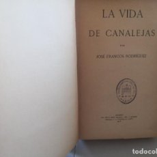 Libri antichi: A- LA VIDA DE CANALEJAS - AÑO 1918 - 681 PAG - 21. Lote 357699500