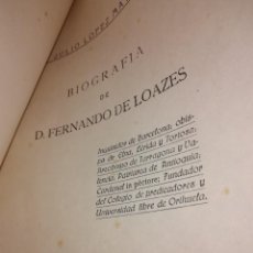 Libros antiguos: BIOGRAFIA DE D.FERNANDO DE LOAZES POR JULIO LOPEZ MAYMON EN 1918- DEDICATORIA A PIO LOPEZ POZAS