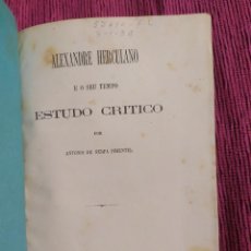 Libros antiguos: 1881. ALEXANDRE HERCULANO E O SEU TEMPO. ESTUDO CRITICO. ANTONIO DE SERPA PIMENTEL.