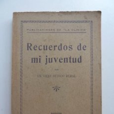 Libros antiguos: RECUERDOS DE MI JUVENTUD POR UN VIEJO MÉDICO RURAL. BARCELONA 1927. Lote 362890090