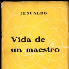 Libros antiguos: JESUALDO : VIDA DE UN MAESTRO (BUENOS AIRES - MONTEVIDEO, 1935) PRIMERA EDICIÓN. Lote 363048445
