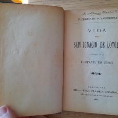 Libros antiguos: BIOGRAFIAS. VIDA DE SAN IGNACIO DE LOYOLA, FUND. COMPAÑIA DE JESUS, ED. RIVADANEIRA, 1888. Lote 363467510