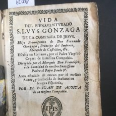 Libros antiguos: VIDA DEL BIENAVENTURADO S LUIS GONZAGA, JUAN DE ACOSTA, 1623