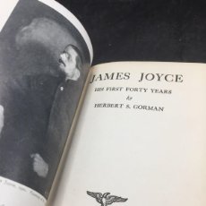 Libros antiguos: JAMES JOYCE HIS FIRST FORTY YEARS. 1926 HERBERT S. GORMAN. EDICIÓN ORIGINAL EN INGLÉS. BUEN ESTADO. Lote 386241004