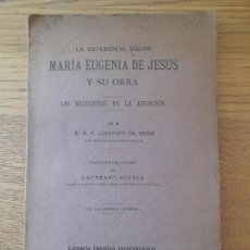 Libros antiguos: RELIGION, HISTORIA. LA REVERENDA MADRE MARIA EUGENIA DE JESUS Y SU OBRA, LUDOVICO DE BESSE, 1910. Lote 387630564