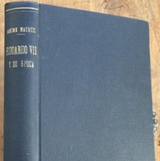 Libros antiguos: EDUARDO VII Y SU ÉPOCA. ANDRÉ MAUROIS. EDITORIAL JUVENTUD, 1935. 1ª EDICIÓN.. Lote 388007619