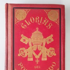 Libros antiguos: ANTIGUO LIBRO GLORIAS DEL PONTIFICADO 1887 TOMO III, EDUARDO BLASCO LA EDITORIAL CATOLICA