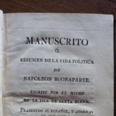 Libros antiguos: MANUSCRITO O RESUMEN DE LA VIDA POLÍTICA DE NAPOLEÓN BONAPARTE. 1820. Lote 399179164