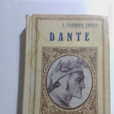 Libros antiguos: ANTIGUO LIBRO DANTE BIOGRAFÍAS DE HOMBRES CELEBRES -POR I. VASQUEZ YEPES-LIBERIA MOLINS 1920