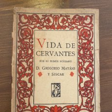 Libros antiguos: G. MAYANS Y SISCAR : VIDA DE CERVANTES (PROMETEO, VALENCIA)