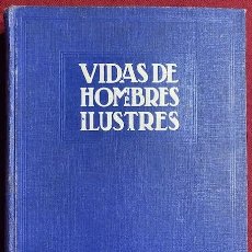 Libros antiguos: VIDAS DE HOMBRES ILUSTRES.- ED. HYMSA 1932 - CON 12 BIOGRAFÍAS DE PERSONAJES DESTACADOS