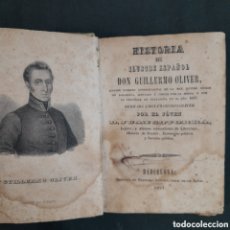 Libros antiguos: L-1198. HISTORIA DEL ILUSTRE ESPAÑOL DON GUILLERMO OLIVER. FRANCISCO SANCHEZ, BARCELONA 1841