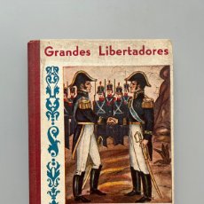 Libros antiguos: GRANDES LIBERTADORES, EMILIO PEREZ. JOSE BALLESTA, CA. 1920