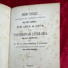 Libros antiguos: L-2737. ORACION INAUGURAL APERTURA CURSO ACADEMICO 1873-1874 UNIVERSIDAD DE LA HABANA.