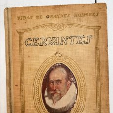Libros antiguos: VIDAS DE GRANDES HOMBRES - CERVANTES - ED. SEIX & BARRAL HNOS. - 1930