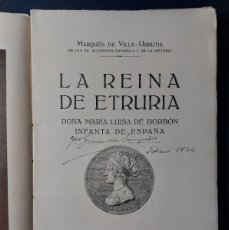 Libros antiguos: LA REINA DE ETRURIA - M. LUISA DE BORBON - MARQUES DE VILLA - URRUTIA - 1923