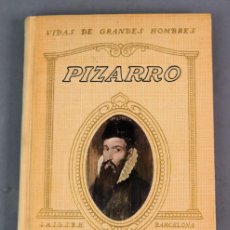 Libros antiguos: VIDAS GRANDES HOMBRES - PIZARRO - SEIX BARRAL HERMS 1927 BARCELONA