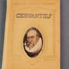 Libros antiguos: VIDAS GRANDES HOMBRES - CERVANTES - SEIX BARRAL HERMS 1927 BARCELONA